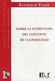 SOBRE LA ESTRUCTURA DEL CONCEPTO DE CULPABILIDAD SOBRE LA ESTRUCTURA DEL CONCEPTO DE CULPABILIDAD
